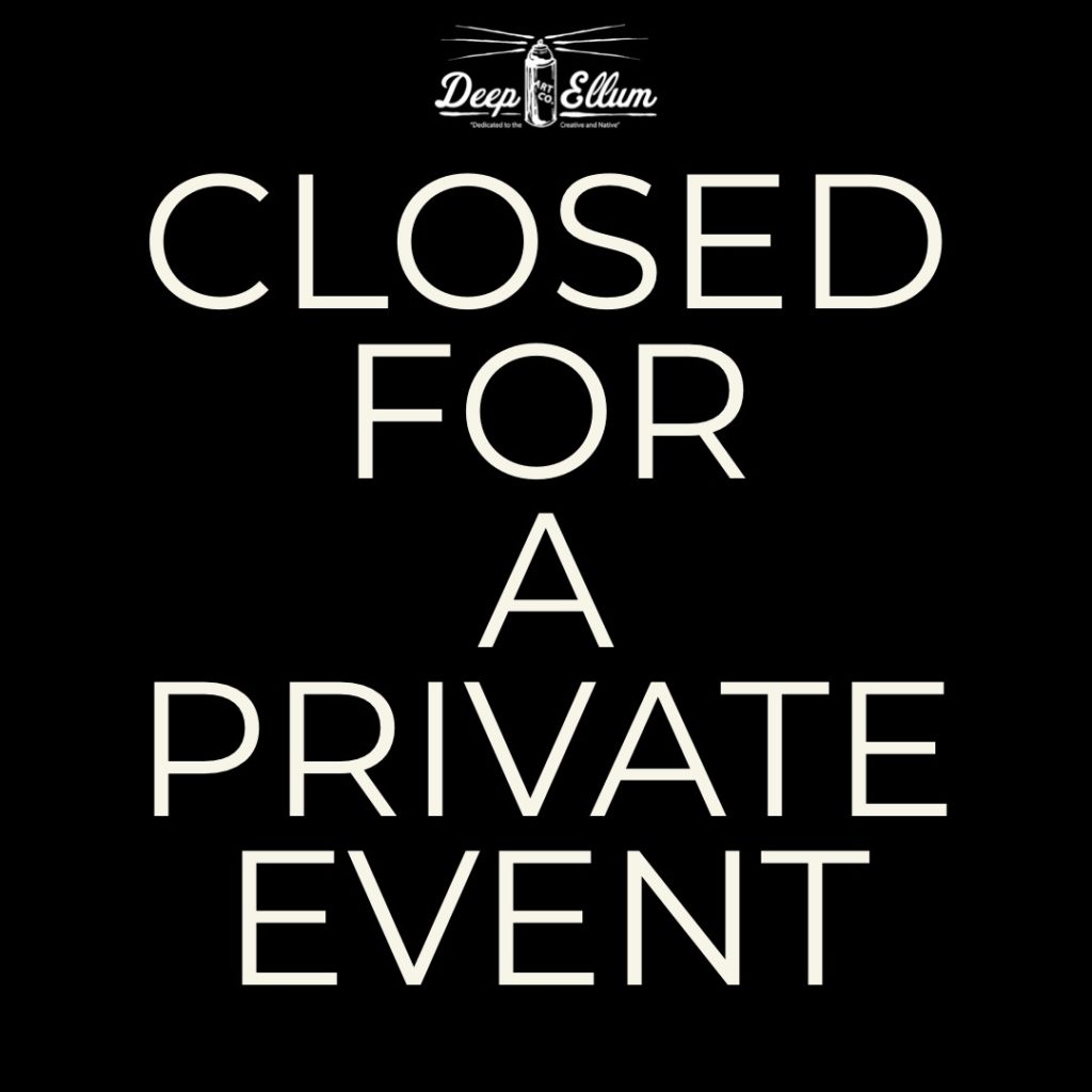 Closed for Private Event Deep Ellum Art Company